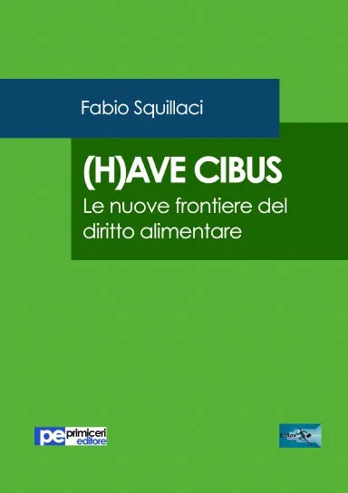 (H)ave Cibus. Le nuove frontiere del diritto alimentare