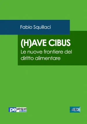 (H)ave Cibus. Le nuove frontiere del diritto alimentare